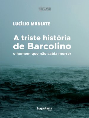 cover image of A triste história de Barcolino, o homem que não sabia morrer